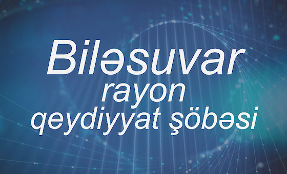 Biləsuvar rayon qeydiyyat şöbəsi