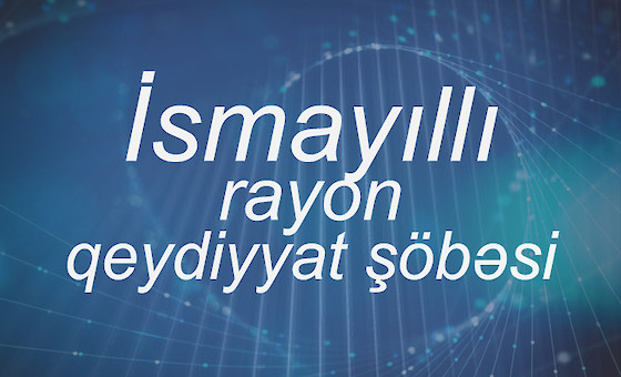 İsmayıllı rayon qeydiyyat şöbəsi